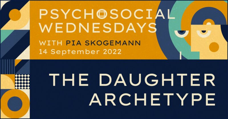 PIA SKOGEMANN “The Daughter Archetype” Online begivenhed 14. sept. 2022.